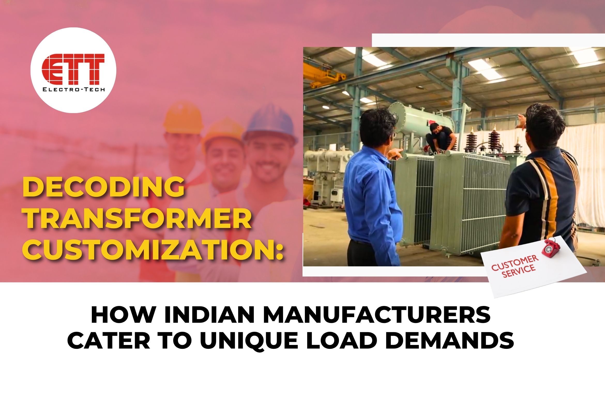 Decoding Transformer Customization: How IndianManufacturers Cater to Unique Load Demands