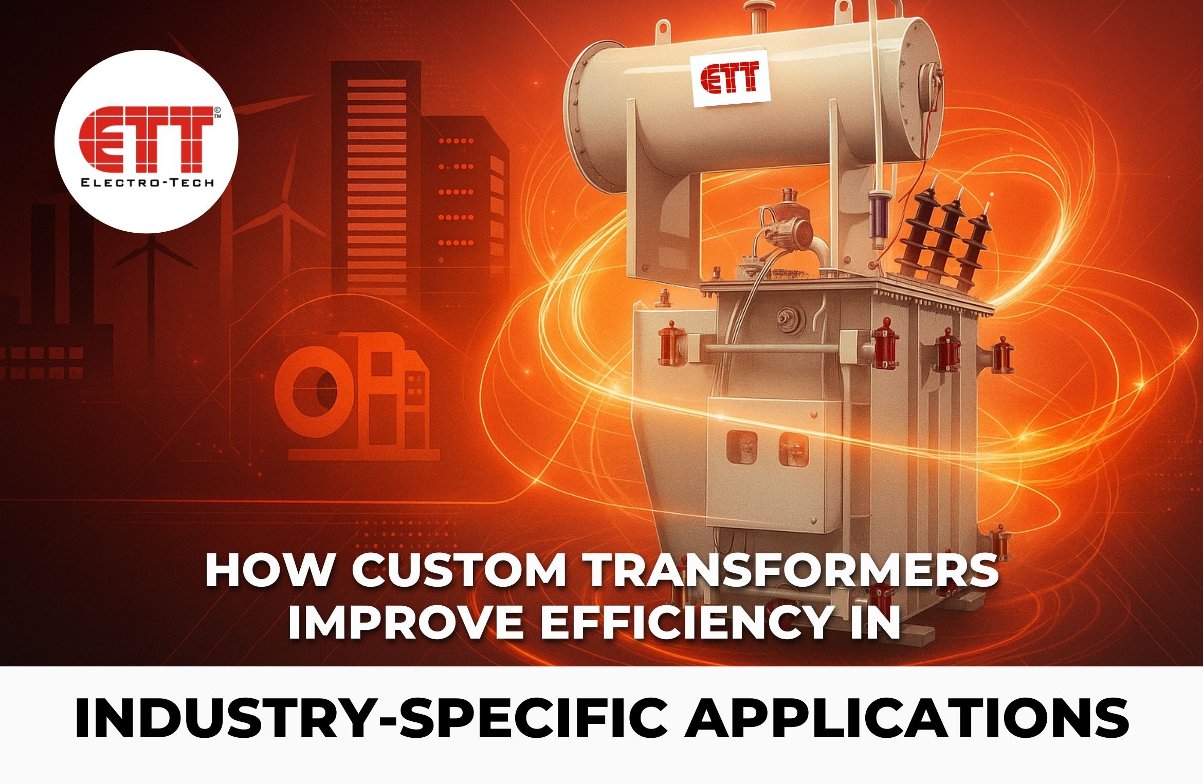 How Custom Transformers Improve Efficiency inIndustry-Specific Applications