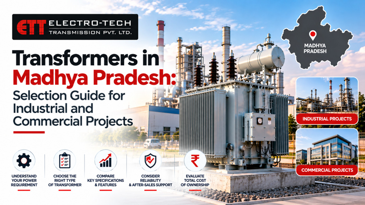 Transformers in Madhya Pradesh: Selection Guide for Industrial and Commercial Projects